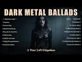 Lagu 🔥 Dark Metal Ballads – A Tear Left Unspoken | Gothic Doom \u0026 Melancholic Descent
