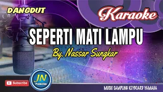 seperti mati lampu karaoke dangdut keyboard by nassar sungkar