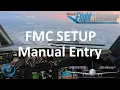 PMDG 737-700 for MSFS - Tutorial 3 FMC Setup Manual Data Entry