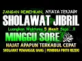 Download Lagu SHOLAWAT JIBRIL PENARIK REZEKI PALING DAHSYAT, Sholawat Nabi Muhammad SAW, Sholawat Jibril Merdu