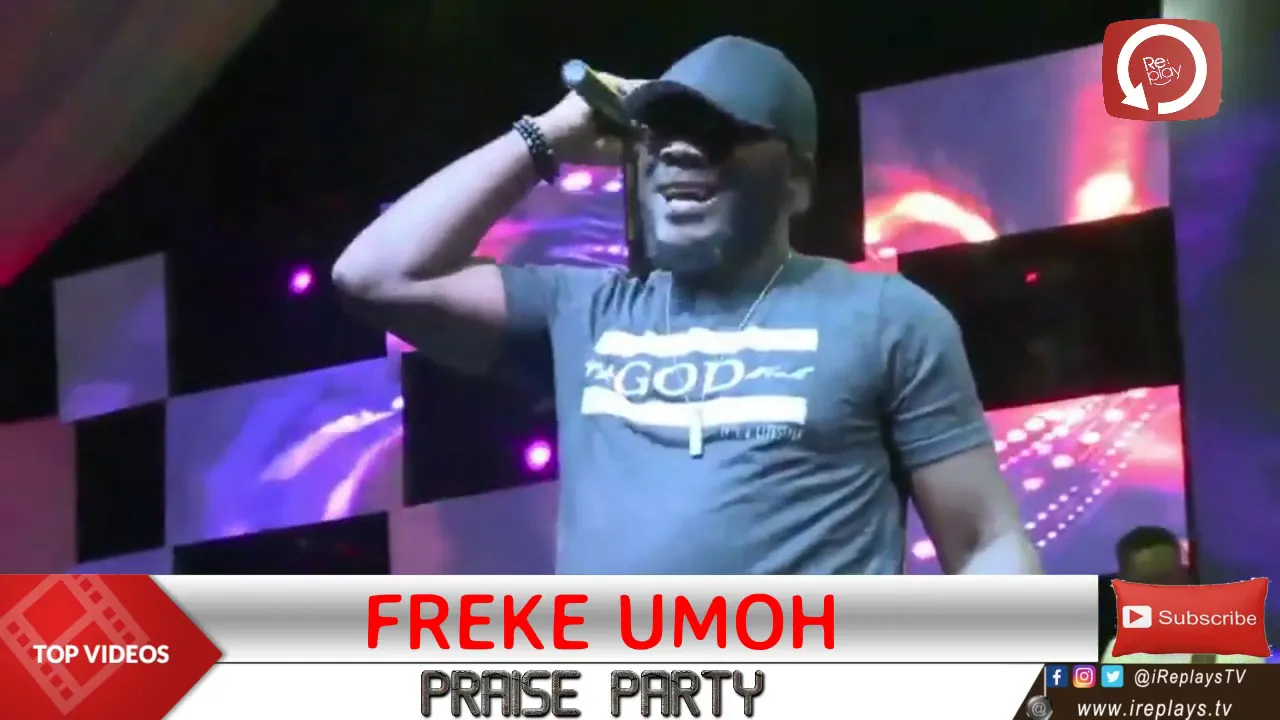 FREKE UMOH LEADS MAKOSSA PRAISE | PRAISE PARTY 2019