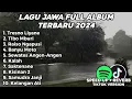 Download Lagu LAGU JAWA FULL ALBUM TERBARU 2024 TRESNO LIYANE, TIBO MBURI, RAISO NGAPUSI