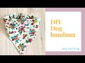 DIY How to sew dog bandana with scrunchie back Free pattern included