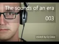 Dj Siska - The sounds of an era 003 (némdéjmix)