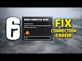 How To Fix Rainbow 6 Siege Server Connection Error