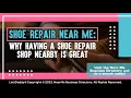 Shoe Repair Near Me Why Having a Shoe Repair Shop Nearby is Great