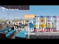 Over the Charles Rooftop Bar - Review