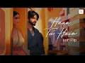 Lagu Haan Tu Hain | Lofi Flip |Jannat| Emraan Hashmi |Deepanshu Ruhela, Swattrex, KK| Pritam