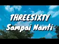 Download Lagu Threesixty - Sampai Nanti (Lirik)