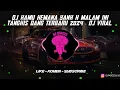 Download Lagu DJ KAMU KEMANA YANK X MALAM INI TANGKIS DANG TERBARU 2024 - DJ VIRAL