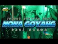 Download Lagu PARTY SENTAK🌴 NONA GOYANG (M4N PROJEK) BASS GACOR 2025