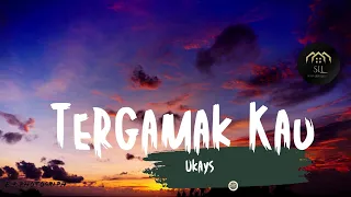 Download LIRIK LAGU + COVER || TERGAMAK KAU - UKAYS (DECKY RYAN) MP3