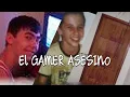 El caso de DANIEL PETRY - EL GAMER ASESINO