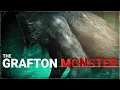 Its Head was a SLEEVE of Muscle - The Grafton Monster