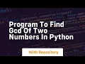 program to find gcd of two numbers in python