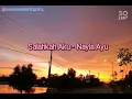 NAYLA AYU - SALAHKAH AKU ( LIRIK )