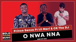 prince benza o nwa nna ft lil meri u0026 ck the dj new hit 2021 