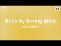 Brick By Boring Brick (lyrics) - Paramore