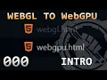 000 INTRO WebGL 2 WebGPU