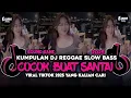 Download Lagu KUMPULAN DJ REGGAE SANTAI FULL BASS 🔥 DJ CAMPURAN REGGAE SLOW TERBARU VIRAL TIK TOK🎵