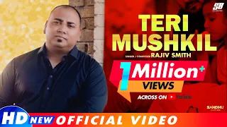 teri mushkil rajiv smith ankur masih new masihi song 2019