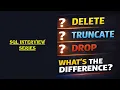 Difference between Truncate Delete and Drop