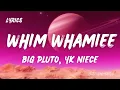 Download Lagu Pluto \u0026 YK Niece - WHIM WHAMIEE (Lyrics)