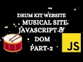 Rock Your World with JavaScript Drum Kit Part 2 DOM Manipulation for Mind-Blowing Sounds