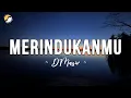 Lagu D'MASIV - Merindukanmu ( Lirik )