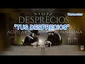 Pepe Aguilar ft El fantasma - Tus desprecios (letra/lyrics)