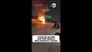 Families blame CHP for deadly 605 Freeway crash