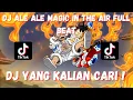 DJ ALE ALE MAGIC IN THE AIR FULL BEAT - DJ CAMPURAN VIRAL TIKTOK 2023 JEDAG JEDUG FULL BASS TERBARU