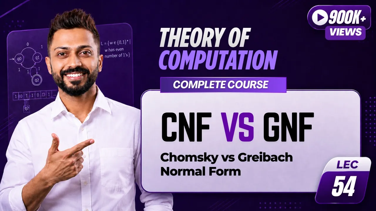 Lec-64: CNF Vs GNF | Chomsky vs Greibach Normal Form | CFG in TOC