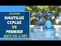 Dolphin Nautilus CC Plus vs Premier - What Are The Differences A Detailed Comparison