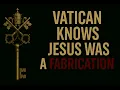 Download Lagu The Vatican Knows the Truth: Jesus Was a Fabrication