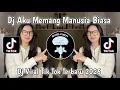 Download Lagu DJ AKU MEMANG MANUSIA BIASA || DJ MANUSIA BIASA || VIRAL TIKTOK YANG PALING DI CARI