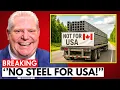 Download Lagu Ontario Just SHUT DOWN The Entire USA Steel Supply to HIT BACK at Tariffs!