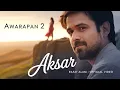 Lagu Awarapan 2 – Aksar | Rafat Alam | Atif Aslam Style | Emotional Hindi Song 2026