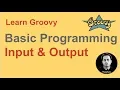 Groovy Beginner Tutorial 20 Input Output