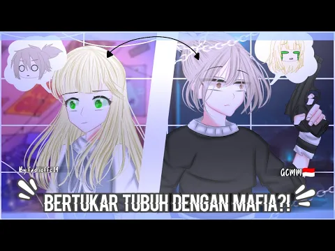 Download MP3 Bertukar Tubuh Dengan MaFia?! || Gacha club Indonesia || GCMM Indonesia 🇮🇩