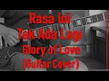 Download Lagu Glory of Love - Rasa ini tak ada lagi (guitar cover gitar)