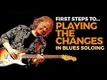 Playing the Changes in Blues First steps to chord tone soloing with 1 scale
