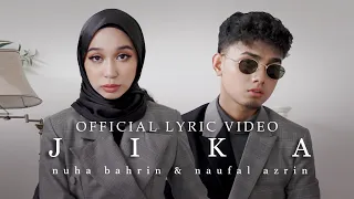 jika nuha bahrin u0026 naufal azrin official lyric video 