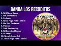 Banda Los Recoditos 2024 MIX Nuevas Canciones - Mi Último Deseo, Me Sobrabas Tú, Perfecta, No Le...