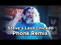 Steve's Lava Chicken - Phonk Remix
