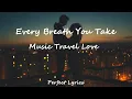 Download Lagu Every Breath You Take - Music Travel Love | Lyric Video | Perfect Lyrics