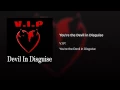 You're the Devil in Disguise