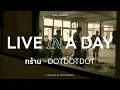 DOTDOTDOT - Gritty Live in a day