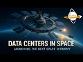 Why Data Centers in Space Could Launch a New Space Economy