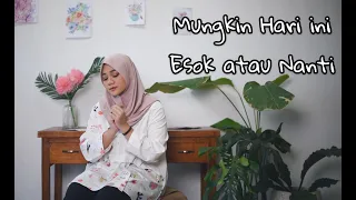 Download MUNGKIN HARI INI ESOK ATAU NANTI - ANNETH ( Cover by Fadhilah Intan ) MP3